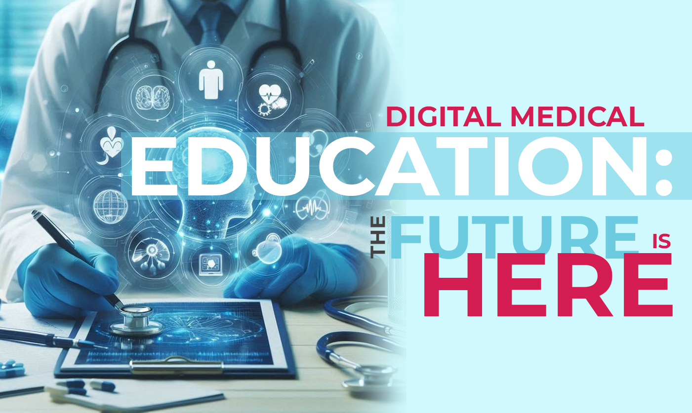 How Digital Learning Is Transforming Medical Education in Pakistan: Why Accessible Learning Matters More Than Ever