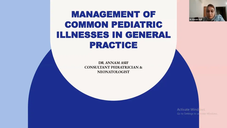 Management of Common Pediatric Illnesses in General Practice — Dr. Annam Asif, Consultant Pediatrician & Neonatologist